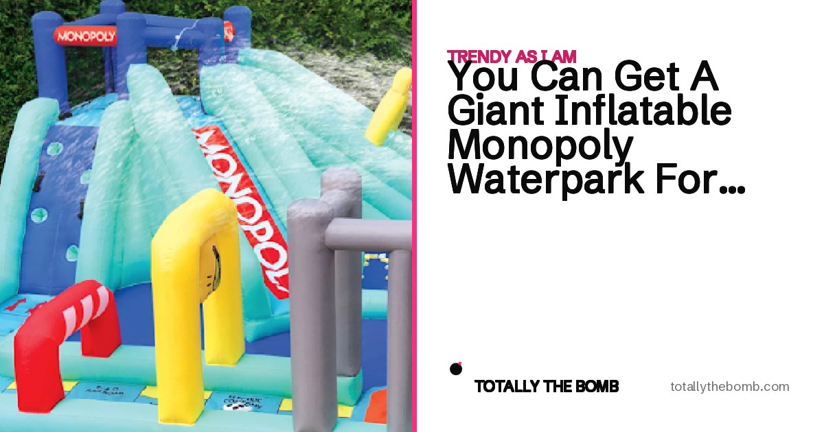 You Can Get A Giant Inflatable Monopoly Waterpark For The Coolest Way ...