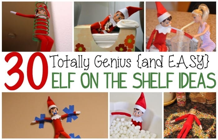 30 totally genius easy elf on the shelf ideas