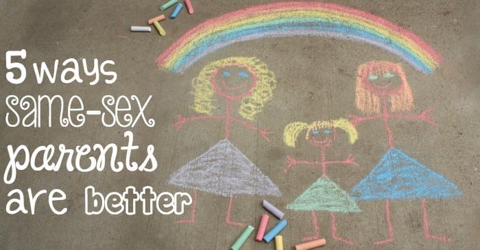 5 Ways Same-Sex Parents Are Better Featured