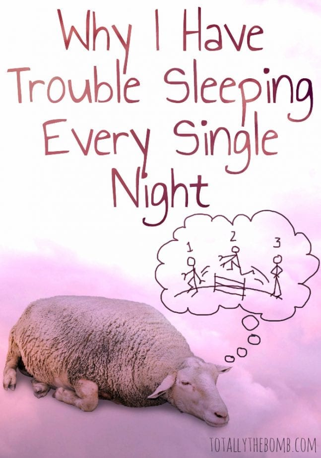 why i have trouble sleeping every single night