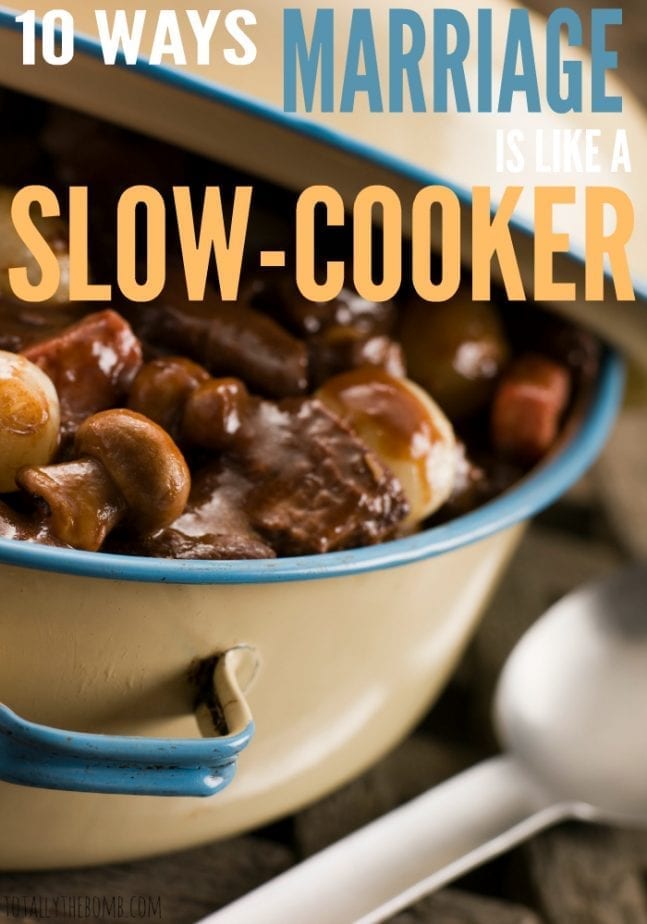 10 Ways Marriage Is Like A Slow Cooker
