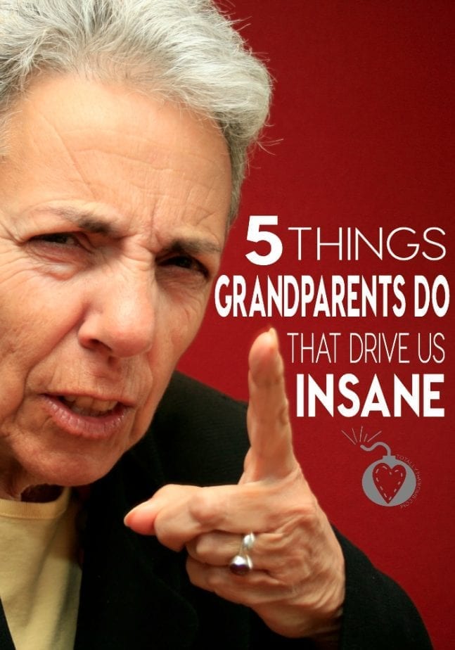 5 Things Grandparents Do That Drive Us Insane