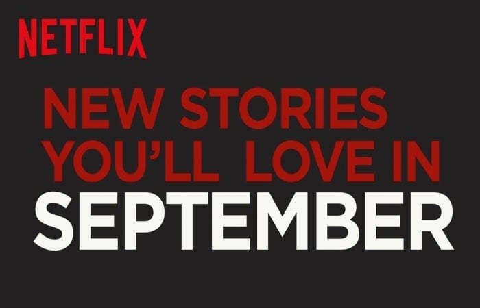 Here’s Everything That’s Coming To Netflix In September!