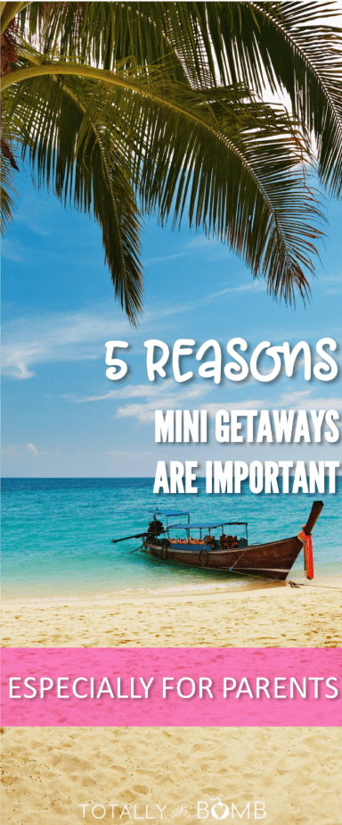 5 Reasons Mini Getaways Are Important #getaways #minivacations #momcation #vacationtips