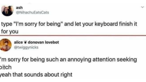 People Are Using Autocomplete to Apologize and The Results Are Absolutely Hilarious